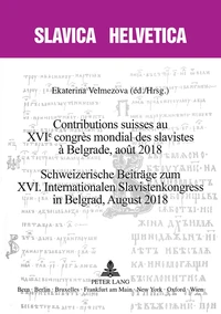 Contributions suisses au XVIe congrès mondial des slavistes à Belgrade, août 2018 Schweizerische Be