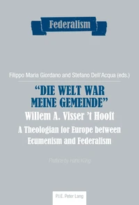 «Die Welt war meine Gemeinde»- Willem A. Visser ’t Hooft