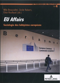Willy Beauvallet et Cécile Robert - EU affairs - Sociologie des lobbyistes européens.