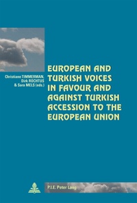 Christiane Timmerman et Dirk Rochtus - European and Turkish Voices in Favour and Against Turkish Accession to the European Union.