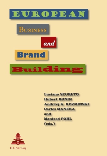 Luciano Segreto et Hubert Bonin - European Business and Brand Building.