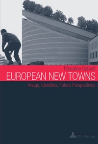 Pascaline Gaborit - European New Towns - Image, Identities, Future Perspectives.