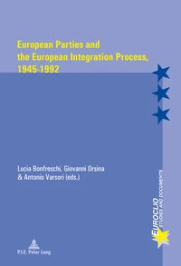 European Parties and the European Integration Process, 1945–1992
