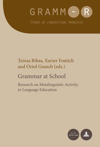 Teresa Ribas et Xavier Fontich - Grammar at School - Research on Metalinguistic Activity in Language Education.