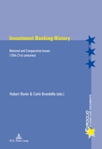 Hubert Bonin et Carlo Brambilla - Investment Banking History - National and Comparative Issues (19th-21st centuries).