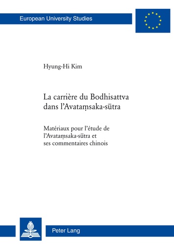 Hyung-hi Kim - La carrière du Bodhisattva dans l’Avata?saka-s?tra - Matériaux pour l’étude de l’Avata?saka-s?tra et ses commentaires chinois.