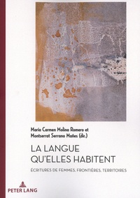 María Carmen Molina Romero et Montserrat Serrano Mañes - La langue qu'elles habitent - Ecritures de femmes, frontières, territoires....