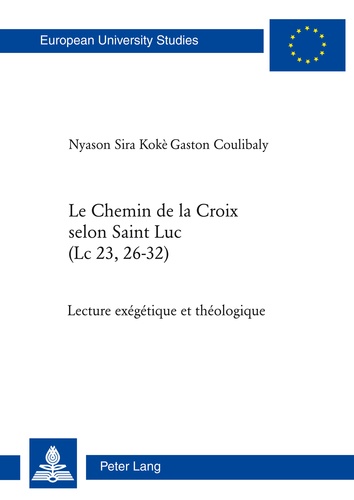 Nyason sira koké gaston Coulibaly - Le Chemin de la Croix selon Saint Luc (Lc 23, 26-32) - Lecture exégétique et théologique.