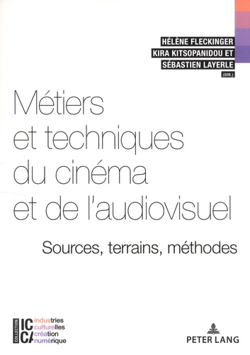 Métiers et techniques du cinéma et de l'audiovisuel. Sources, terrains, méthodes