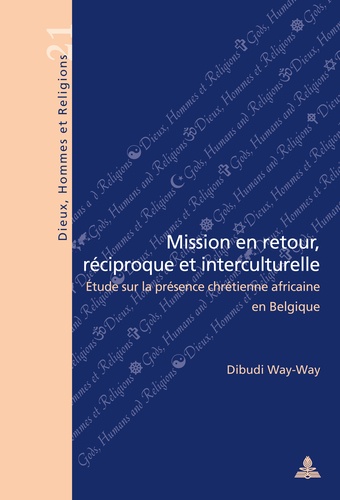 Way-way mupeke (paul) Dibudi - Mission en retour, réciproque et interculturelle - Étude sur la présence chrétienne africaine en Belgique.