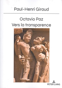 Paul-Henri Giraud - Octavio Paz : vers la transparence.