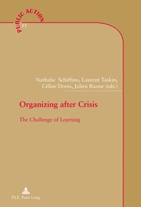 Nathalie Schiffino et Laurent Taskin - Organizing after Crisis - The Challenge of Learning.