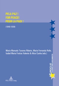 Maria manuela tavares Ribeiro et Maria fernanda Rollo - Pela Paz! For Peace! Pour la Paix! - (1849–1939).