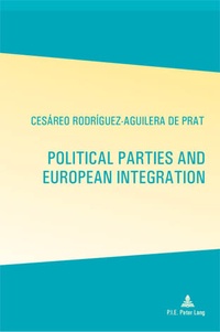 De prat cesareo Rodriguez-aguilera - Political Parties and European Integration - Translated from Spanish by Jed Rosenstein.