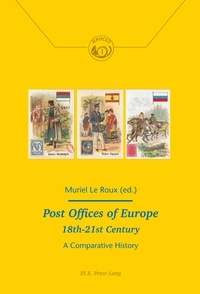 Roux muriel Le et Sébastien Richez - Post Offices of Europe 18th – 21st Century - A Comparative History.