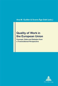 Ana m. Guillén et Svenn-åge Dahl - Quality of Work in the European Union - Concept, Data and Debates from a Transnational Perspective.