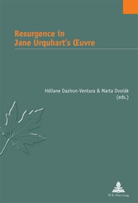 Héliane Daziron-ventura et Marta Dvorak - Resurgence in Jane Urquhart’s Œuvre.