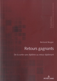 Bertrand Bergier - Retours gagnants - De la sortie sans diplôme au retour diplômant.