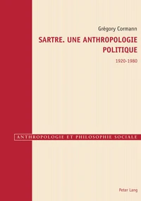 Sartre. Une anthropologie politique 1920-1980