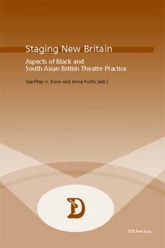 Geoffrey v. Davis et Anne Fuchs - Staging New Britain - Aspects of Black and South Asian British Theatre Practice.