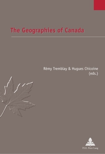 Rémy Tremblay et Hugues Chicoine - The Geographies of Canada.