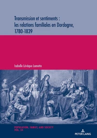 Transmission et sentiments : les relations familiales en Dordogne, 1780-1839