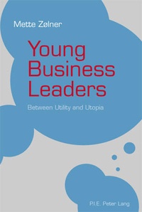 Mette Zolner - Young Business Leaders - Between Utility and Utopia.