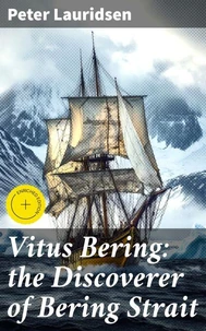 Vitus Bering: the Discoverer of Bering Strait