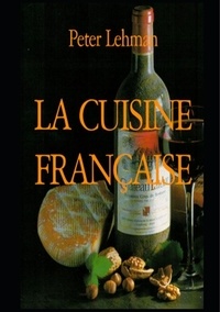 Peter Lehman - La cuisine française.