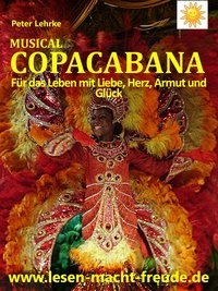 Peter Lehrke - Musical Copacabana - Für das Leben mit Liebe, Arbeit und Erfolg.
