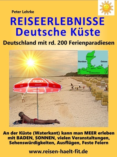 Reiseerlebnisse Deutsche Küste. Deutschland mit rd. 200 Ferienparadiesen