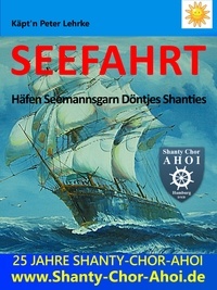 Peter Lehrke - Seefahrt - Häfen - Seemannsgarn - Döntjes - Shanties.