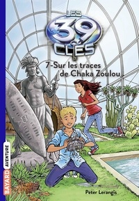 Peter Lerangis - Les 39 clés Saison 1 Tome 7 : Sur les traces de Chaka Zoulou.