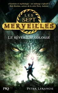 Peter Lerangis - Les sept merveilles Tome 1 : Le réveil du colosse.