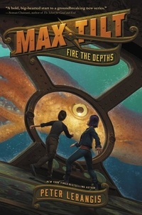 Peter Lerangis - Max Tilt: Fire the Depths.