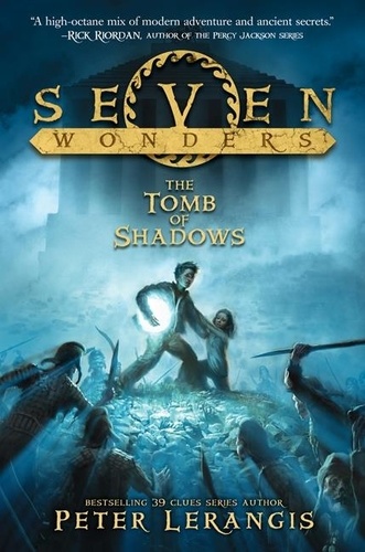 Peter Lerangis et Torstein Norstrand - Seven Wonders Book 3: The Tomb of Shadows.
