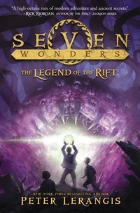 Peter Lerangis et Torstein Norstrand - Seven Wonders Book 5: The Legend of the Rift.