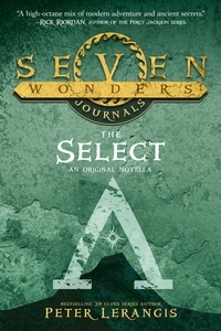Peter Lerangis - Seven Wonders Journals 1: The Select.