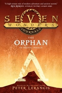 Peter Lerangis - Seven Wonders Journals: The Orphan.