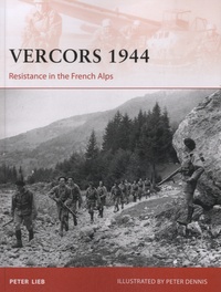 Peter Lieb - Vercors, 1944 - Resistance in the French Alps.