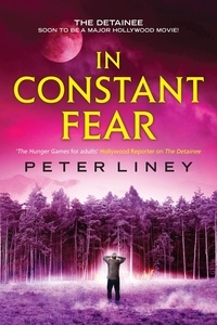 Peter Liney - In Constant Fear - The Detainee Book 3.