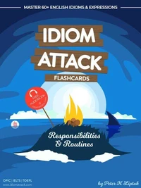 Idiom Attack 1: Responsibilities &amp; Routines – Flashcards for Everyday Living vol. 2