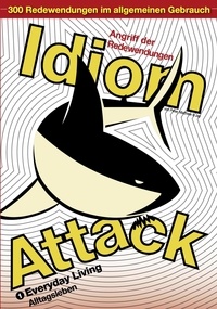  Peter Liptak - Idiom Attack Vol. 1 - Everyday Living (German Edition) - Idiom Attack, #1.