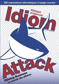  Peter Liptak - Idiom Attack Vol. 2 - Doing Business (French Edition): Attaque d'idiomes 2 - Le monde des affaires - Idiom Attack, #2.