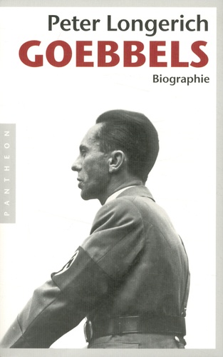 Peter Longerich - Joseph Goebbels - Biographie.