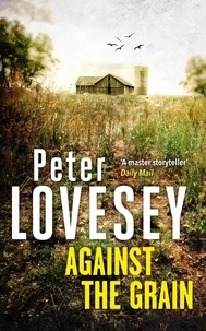 Peter Lovesey - Against the Grain.