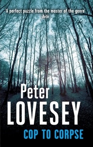 Peter Lovesey - Cop to Corpse.
