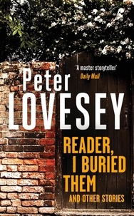Peter Lovesey - Reader, I Buried Them and Other Stories.