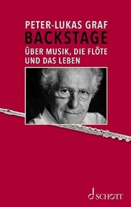 Peter-lukas Graf - Backstage - Über Musik, die Flöte und das Leben.