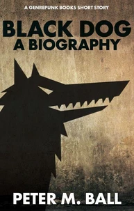 Black Dog: A Biography